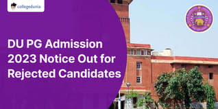 DU PG Admission 2023 Notice Out for Rejected Candidates; Check Details Here